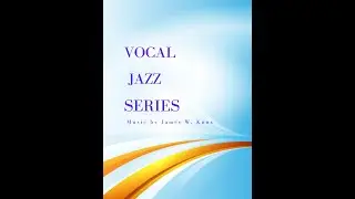 Vocal Jazz Series by James W. Knox