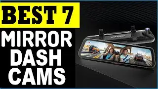 Top 7 Best Mirror Dash Cams in 2025