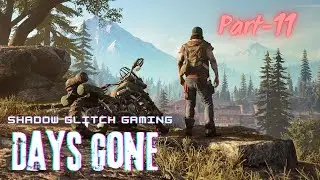 DAYS GONE || SHADOW GLITCH GAMING || GAMEPLAY || PART - 11