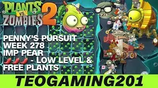 Pvz2 Penny&rsquo;s Pursuit (Imp Pear) using low levels