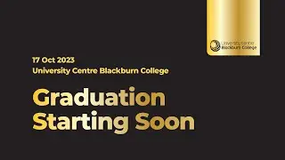 University Centre Blackburn College - Graduation 2023 -  2nd Ceremony