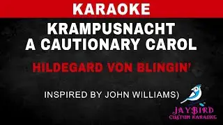 Hildegard von Blingin' &mdash; Krampusnacht &ndash; A Cautionary Carol (Inspired by John Williams) (KARAOKE)