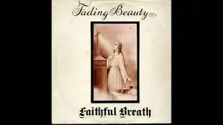 Faithful Breath - Fading Beauty (HQ)