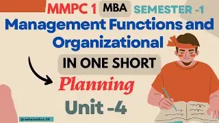 Unit-4 , planning-MMPC 1, management functions and organisational, in one shot ; MBA semester-1