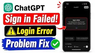 ChatGPT Sign In Failed! Login Error Fix || Your Authentication Token Has Been Invalidated Error