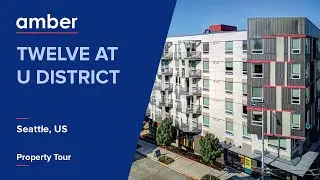 Property Tour | Twelve At U District, Seattle | Student Accommodation in USA | amber