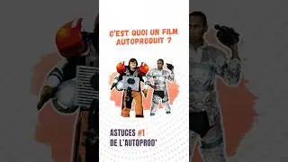 C'est quoi un film autoproduit ? 🎬 Les Astuces de l'Autoprod' #1