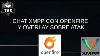 CHAT PRIVADO CON OPENFIRE Y OVERLAY SOBRE ATAK