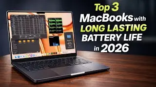 Top 3 MACBOOKs With Long Lasting Battery Life in 2026