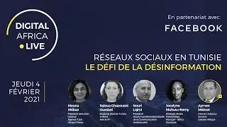 Digital Africa Live & Facebook: R&eacute;seaux sociaux en Tunisie: Le d&eacute;fi de la d&eacute;sinformation