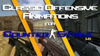 Classic Offensive Animation for CS 1.6 Weapons