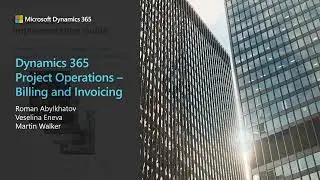 Dynamics 365 Project Operations &mdash; выставление счетов и счетов &mdash; TechTalk | 9&ndash;10 августа 2022 г.
