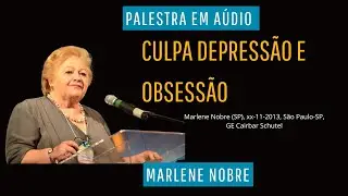 Culpa Depressão e Obsessão, Marlene Nobre (SP) (2013) - Em áudio