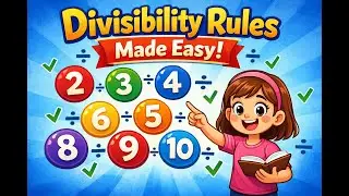 Divisibility Rules Made Easy! | Learn Quickly | Divisibility Rules Explained