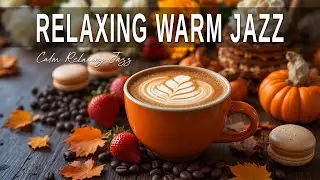 Relaxing Warm Jazz ☕ Bossa Nova background for Great Moods, Stress Relief & Relaxing