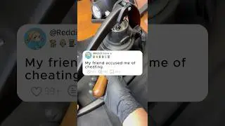 My friend accused me of cheating.#storytime #reddit #story