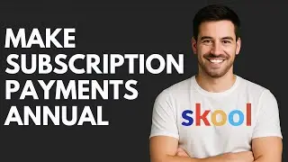 Как сделать ежегодную оплату подписки в Skool [КРАТКОЕ РУКОВОДСТВО]