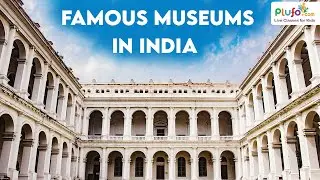 Famous Museums in India | International Museum Day