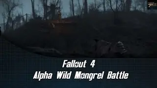 Fallout 4 Alpha Wild Mongrel Battle
