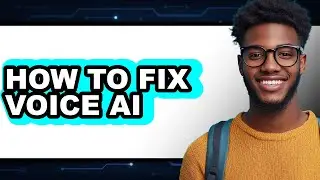 How to Fix Voice Ai - Step by Step