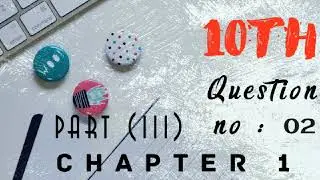 Mathematics class 10th Exercise no 1.1 question 2 part 3 Chapter 1