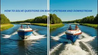Boat questions | upstream and downstream | class 10 topic
