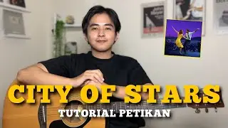 TUTORIAL PETIKAN (City Of Stars - La La Land) (Tutorial Gitar) CHORD GAMPANG!