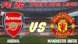 ФК 26 | 25/26 WSL | Симуляция | Арсенал против Манчестер Юнайтед | Полный матч