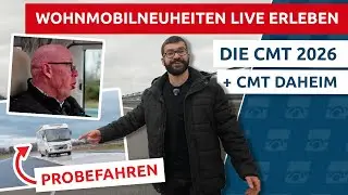 CMT 2026 - Wohnmobil und Camper Van Neuheiten, Probefahrten uvm erleben | unsere Kunden berichten!