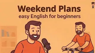 Podcast | Learn How to Talk About Yourself | English for Beginners | Weekend plans🙂