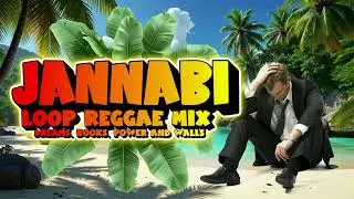 JANNABI - Dreams, Books, Power And Walls (Slow Jam Reggae Mix) Dj Jhanzkie 2025 Loop Mix