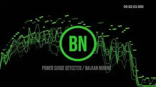 Power surge detected / Balkan Nomine / 2025