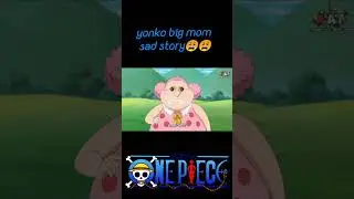 yonko big mom sad story😩😩 #onepiece #youtube #video #bigmom #yonko