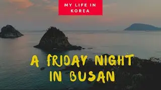 Friday Night in BUSAN Vlog | Oryukdo Skywalk + Igidae Coastal Trail + Seomyeon & Pizza