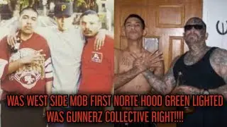 WAS WEST SIDE MOB FIRST NORTE HOOD GREEN LIGHTED??? WAS GUNNERZ COLLECTIVE RIGHT??? THE TRUTH!!!