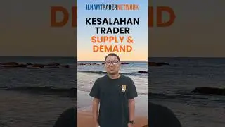 Kesalahan Besar Trader Bila Lukis Supply & Demand