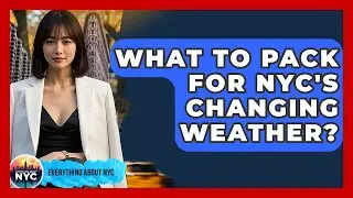 What To Pack For NYC's Changing Weather? - Everything About NYC
