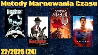 22/2025 (24): Moon Knight Jeda MacKaya | Noir Burlesque | Hollow Knight: Silksong | Superman 2025