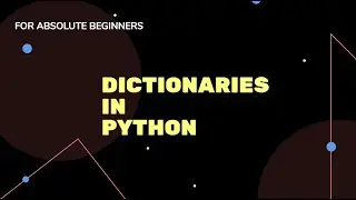 Python for beginners.[Tutorial] Absolute path for Data Science. Part 7 (DICTIONARIES).