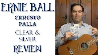Ernie Ball Ernesto Palla Clear & Silver Review - Classical Guitar
