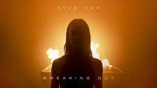 Avis Vox - Breaking Out