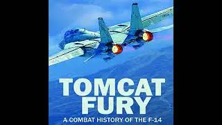 Tomcat Fury: A Combat History of the F-14 Audiobook by Mike Guardia
