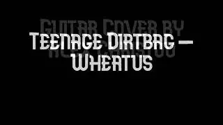 Teenage Dirtbag - Wheatus (Guitar Cover by Alex Christou)
