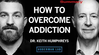 How to Overcome Addiction to Substances or Behaviors | Dr. Keith Humphreys