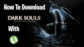 How To Download Dark Souls Prepare To Die Edition For Free