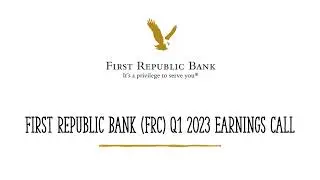 First Republic Bank $FRC Q1 2023 Earnings Call​