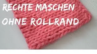 Rechte Maschen ohne Rollrand | Strickmuster f&uuml;r Schal | #57