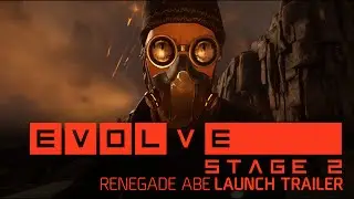 Evolve Stage 2 -  Renegade Abe Trailer [ESRB]