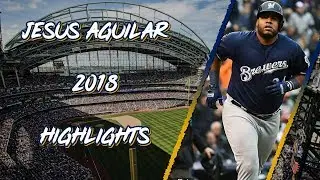 Jesus Aguilar 2018 Highlights