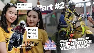 EVENT BALAP VESPA - THE BROTOS VESPA RACE PART 2 VESPA PHORA